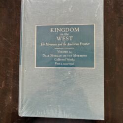 Dale Morgan on the Mormons Collected Works Part I, 1939-1951