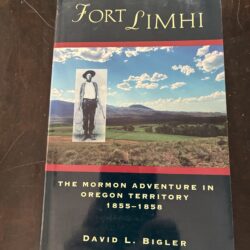 Fort Limhi : the Mormon Adventure in Oregon Territory, 1855-1858